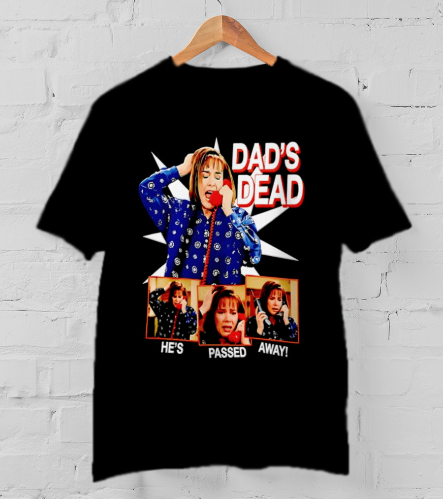 Dad's Dead He's Passed Away American Horror Story Sarah Paulson T-Shirt