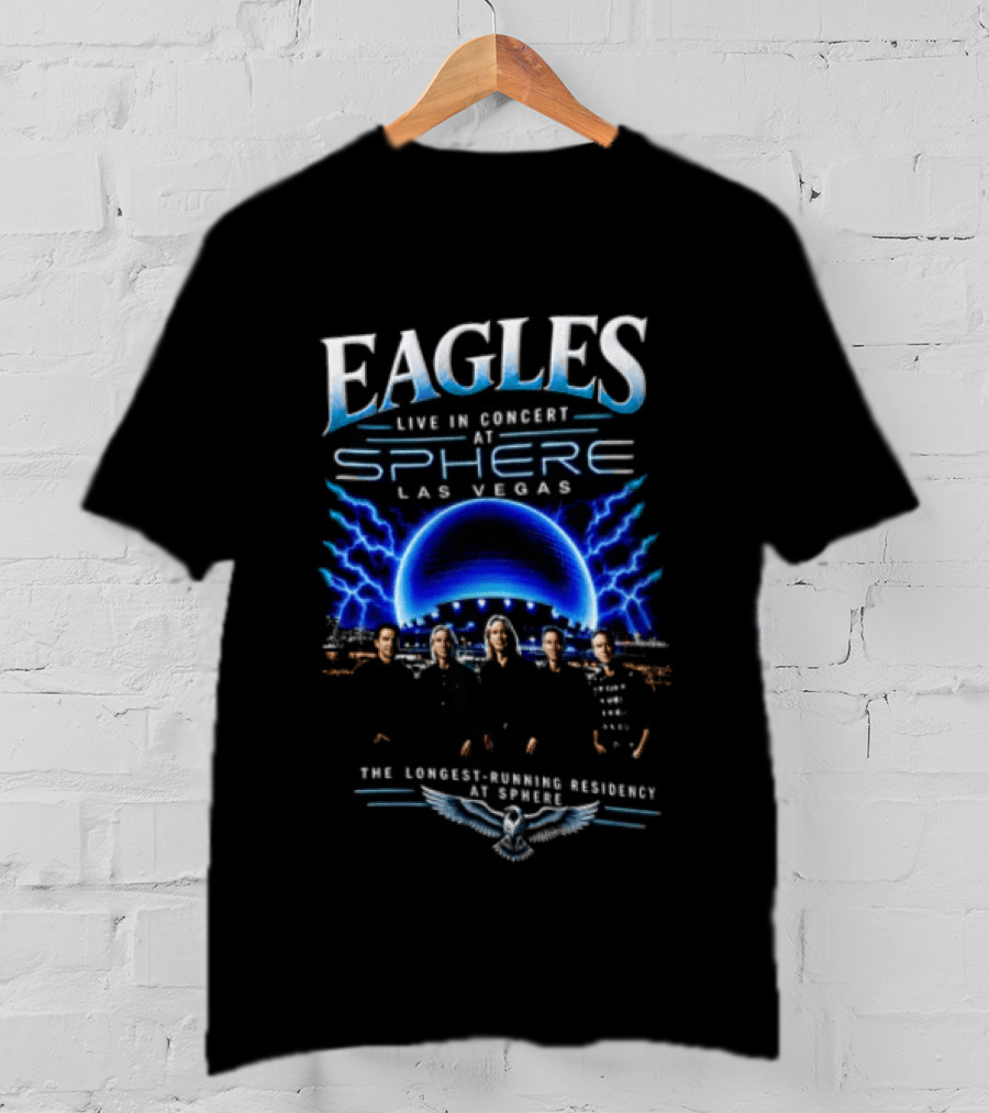 Eagles Live In Concert At Sphere Las Vegas 2027 Longest Running Residency T-Shirt