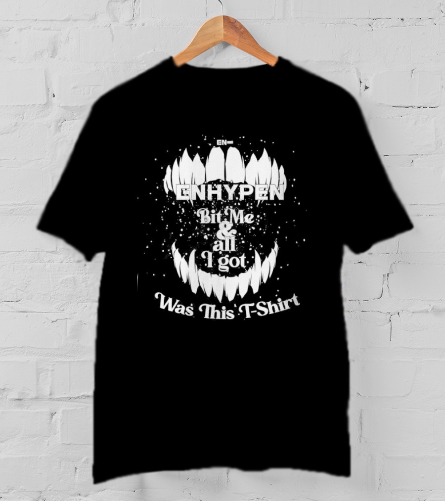 Enhypen Bitten All I Got Was This T T-Shirt