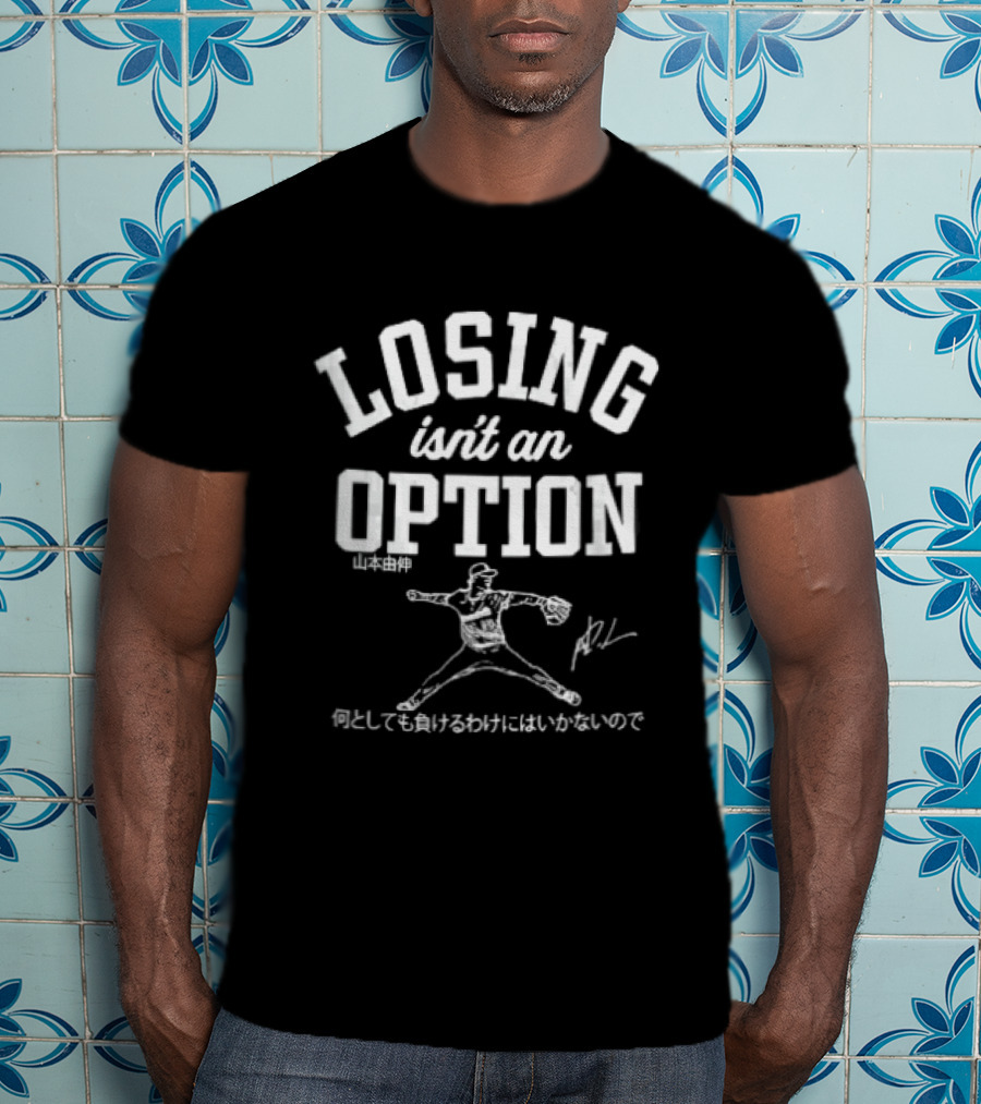 Losing Isn't An Option Yoshinobu Yamamoto Baseball Pitcher Sports Motivation T-Shirt