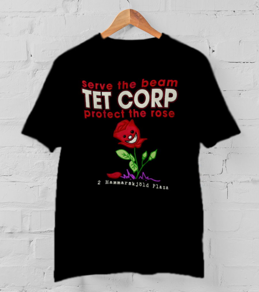Serve The Beam Tet Corp Protect The Rose 2 Hammarskjöld Plaza T-Shirt