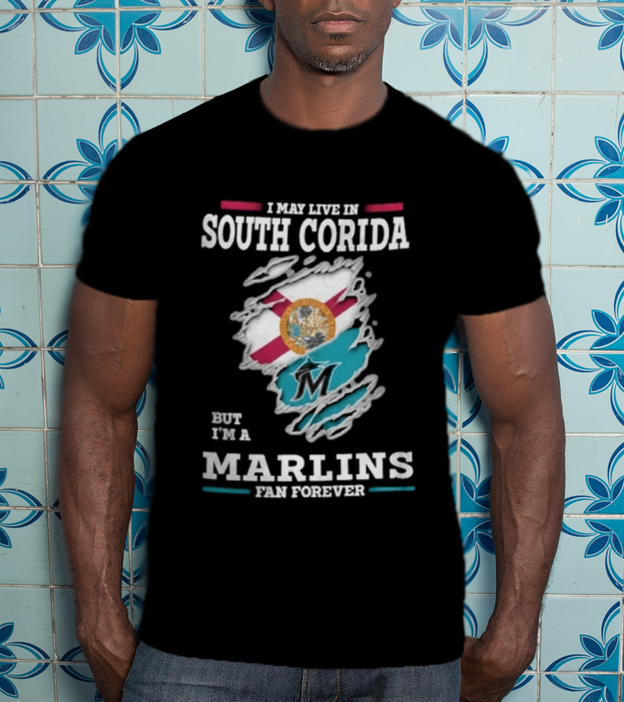 I May Live In South Corida But I'm A Marlins Fan Forever Florida State Flag Ripped Effect T-Shirt