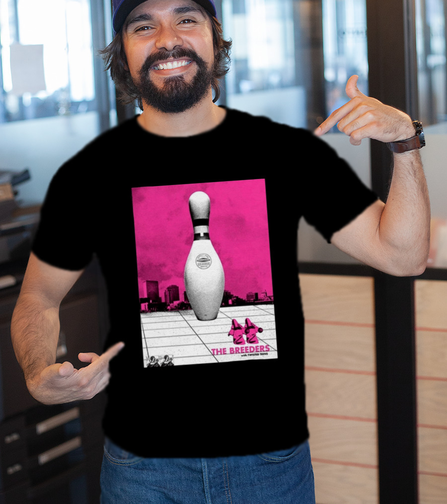 The Breeders With Twisted Teins Hollywood Palladium Los Angeles CA August 24 2026 Bowling Pin T-Shirt