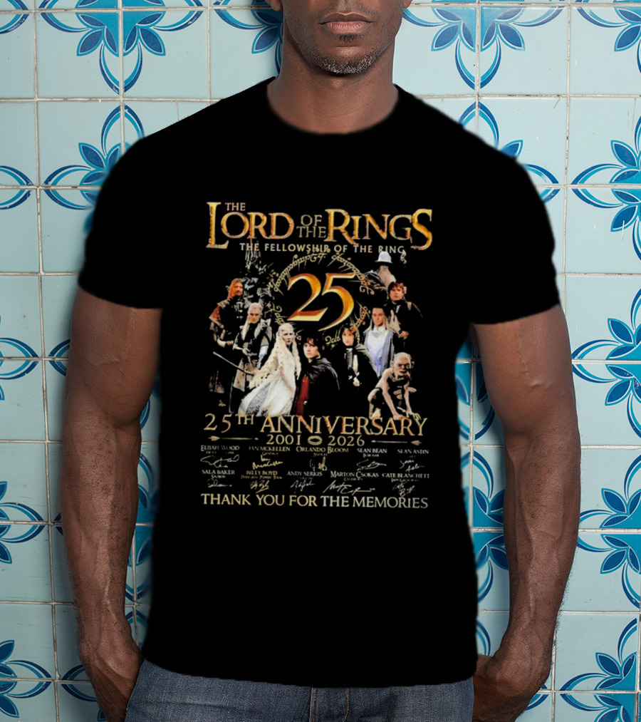 The Lord Of The Rings The Fellowship Of The Ring 25th Anniversary 2001 2026 Thank You For The Memories Elijah Wood Ian McKellen Orlando Bloom T-Shirt