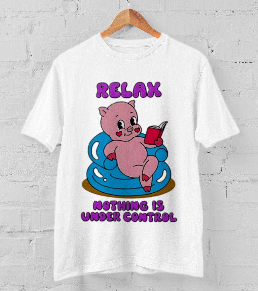 RELAX Nothing Is Under Control Pig Reading Book T-Shirt