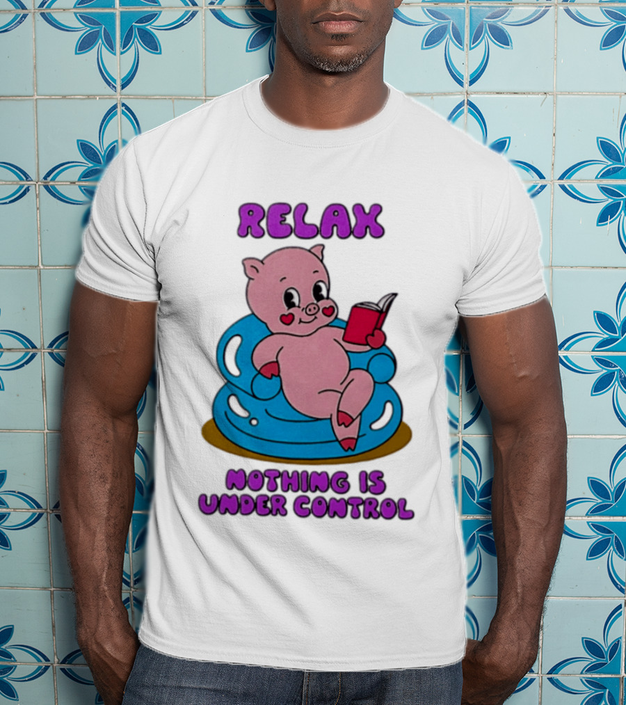 RELAX Nothing Is Under Control Pig Reading Book T-Shirt