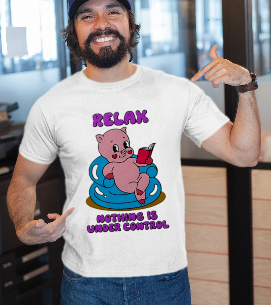 RELAX Nothing Is Under Control Pig Reading Book T-Shirt