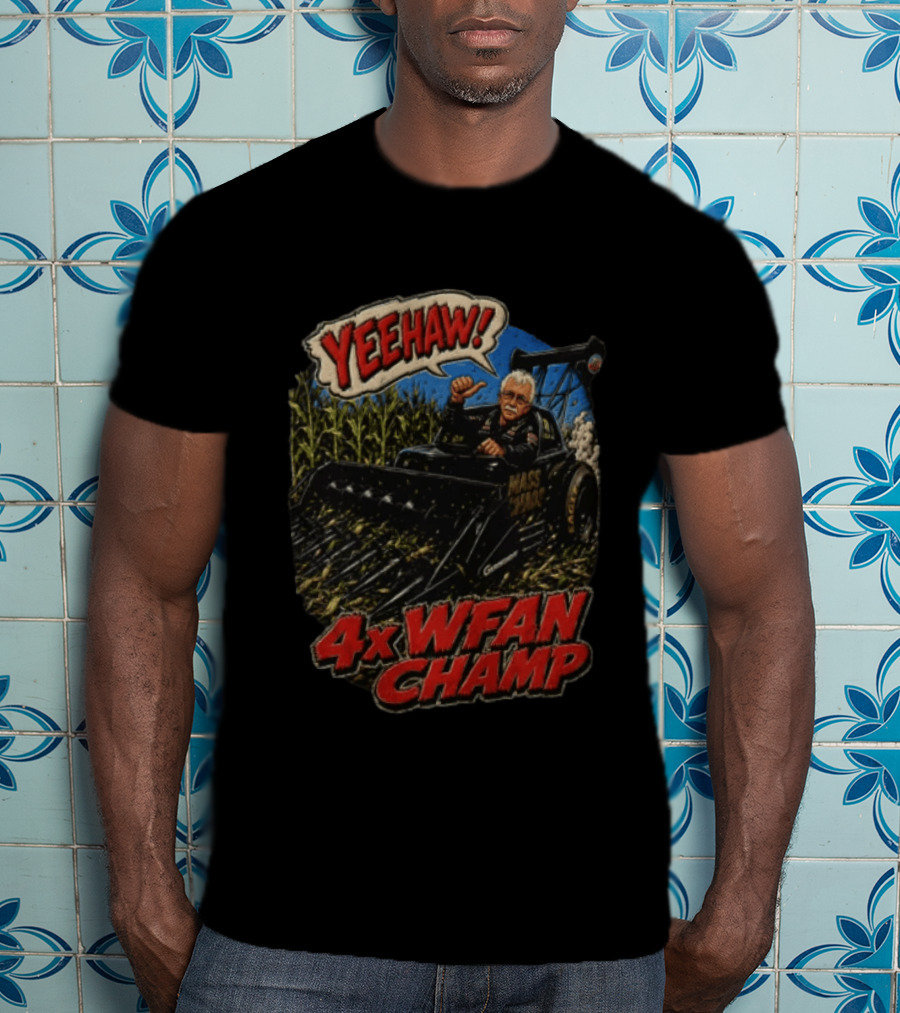 Yeehaw 4X WFAN Champ Mass Chaos Geringhoff Man In Cornfield Racer T-Shirt