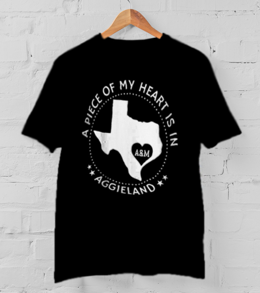 A Piece Of My Heart Is In Aggieland Texas A&M University Map Heart T-Shirt