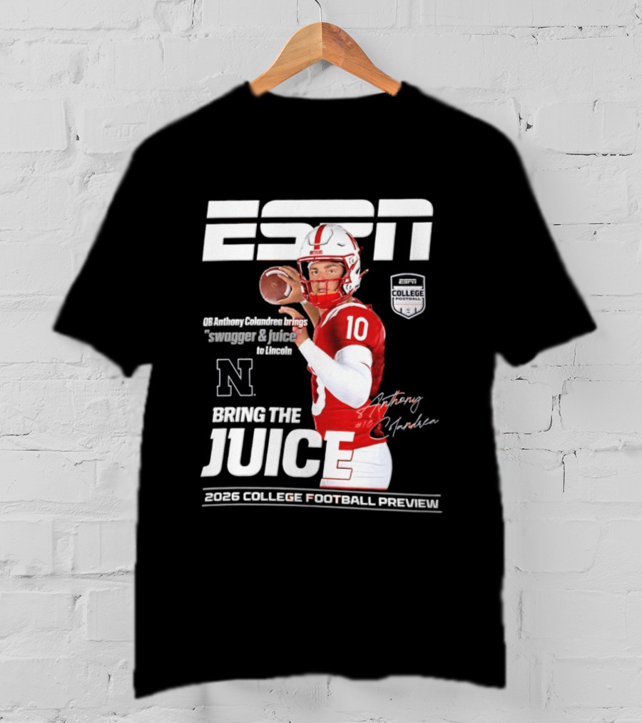 ESPN Nebraska Huskers 2026 College Football Anthony Colandrea Bring The Juice T-Shirt