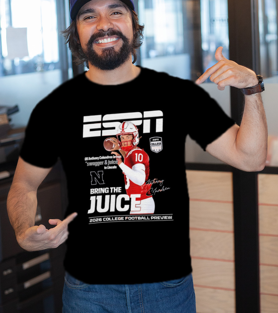 ESPN Nebraska Huskers 2026 College Football Anthony Colandrea Bring The Juice T-Shirt