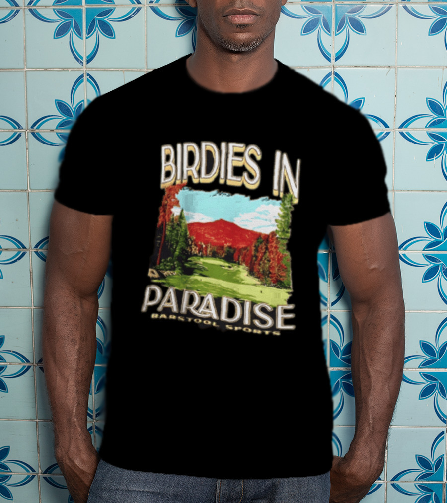 Birdies In Paradise Barstool Sports Golf T-Shirt
