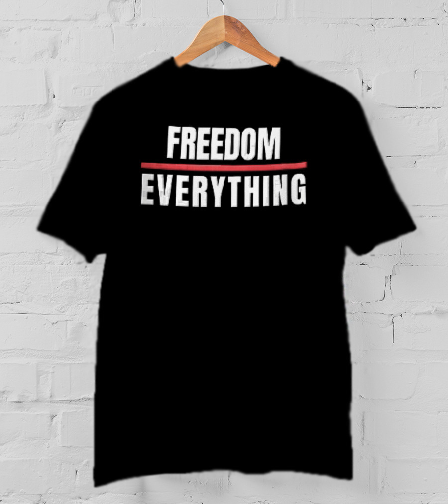 Freedom Over Everything T-Shirt