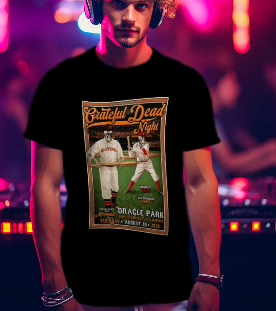 Grateful Dead Night Oracle Park San Francisco Giants Vs Cincinnati Reds August 25 2026 Moonalice T-Shirt