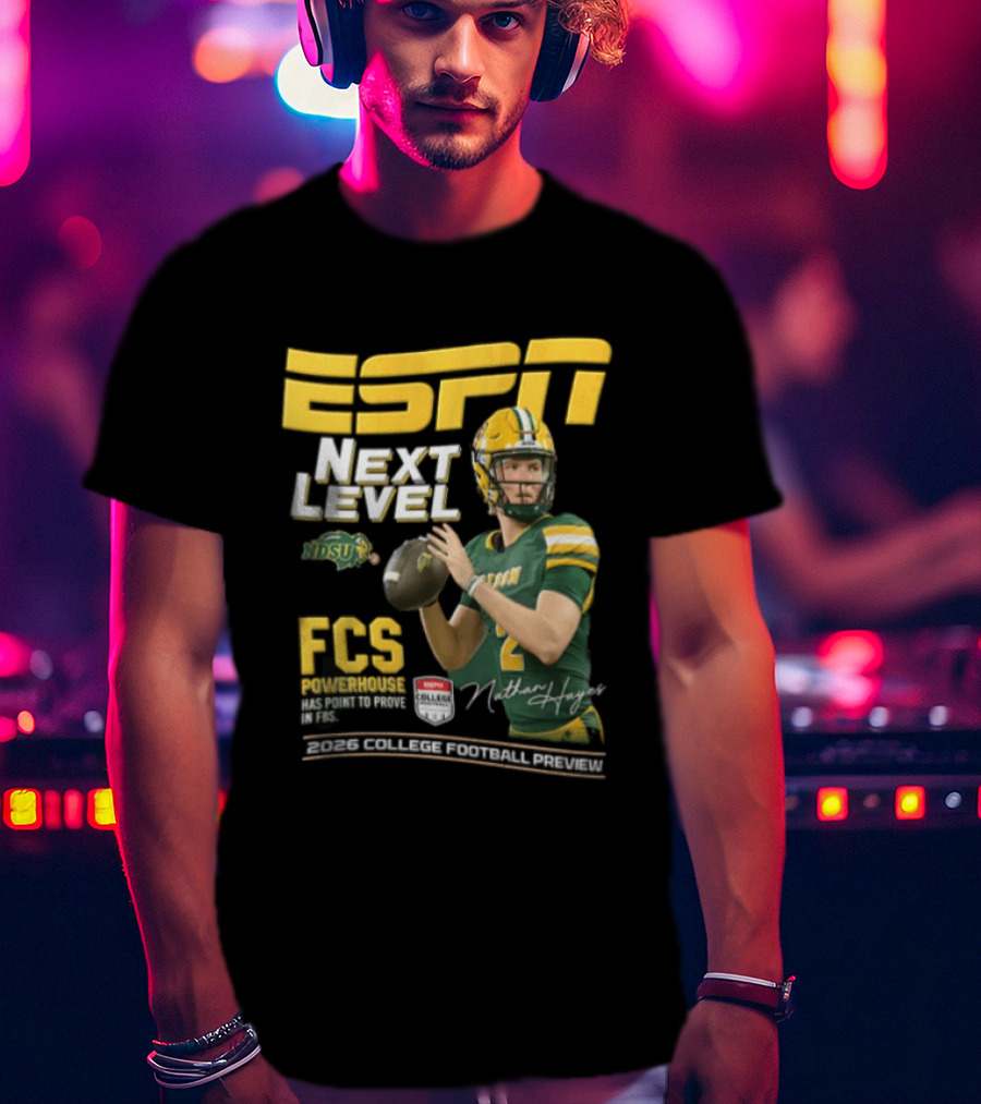 ESPN Next Level Nathan Hayes FCS Powerhouse NDSU Football 2026 T-Shirt