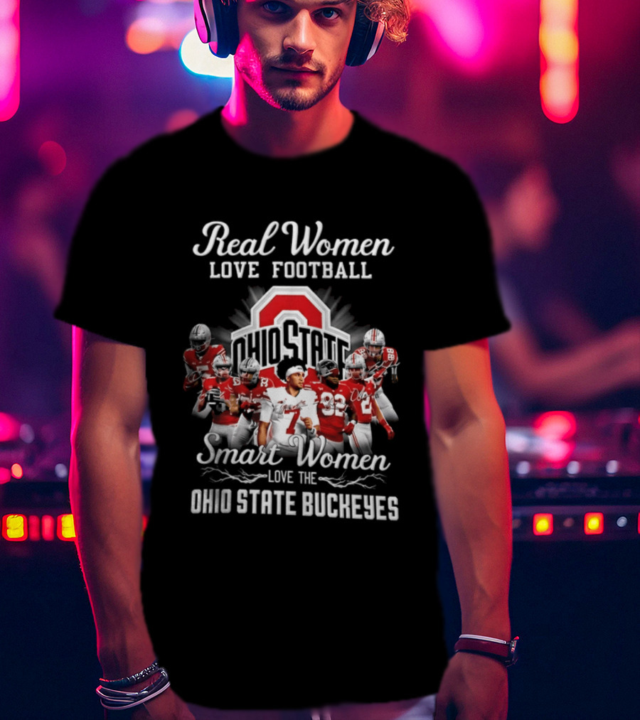 Real Women Love Football Smart Women Love Ohio State Buckeyes T-Shirt