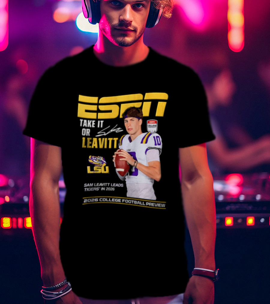 ESPN Sam Leavitt LSU Football 2026 Take It Or Leavitt T-Shirt