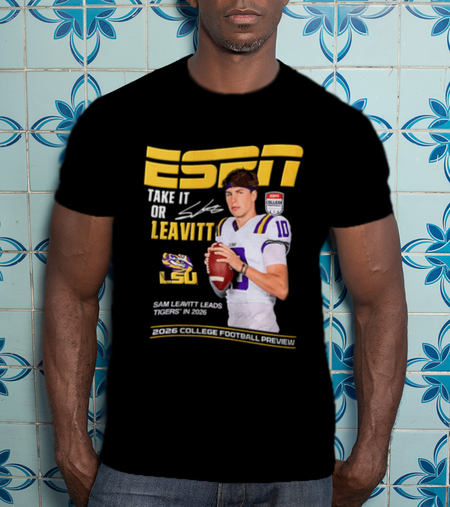 ESPN Sam Leavitt LSU Football 2026 Take It Or Leavitt T-Shirt