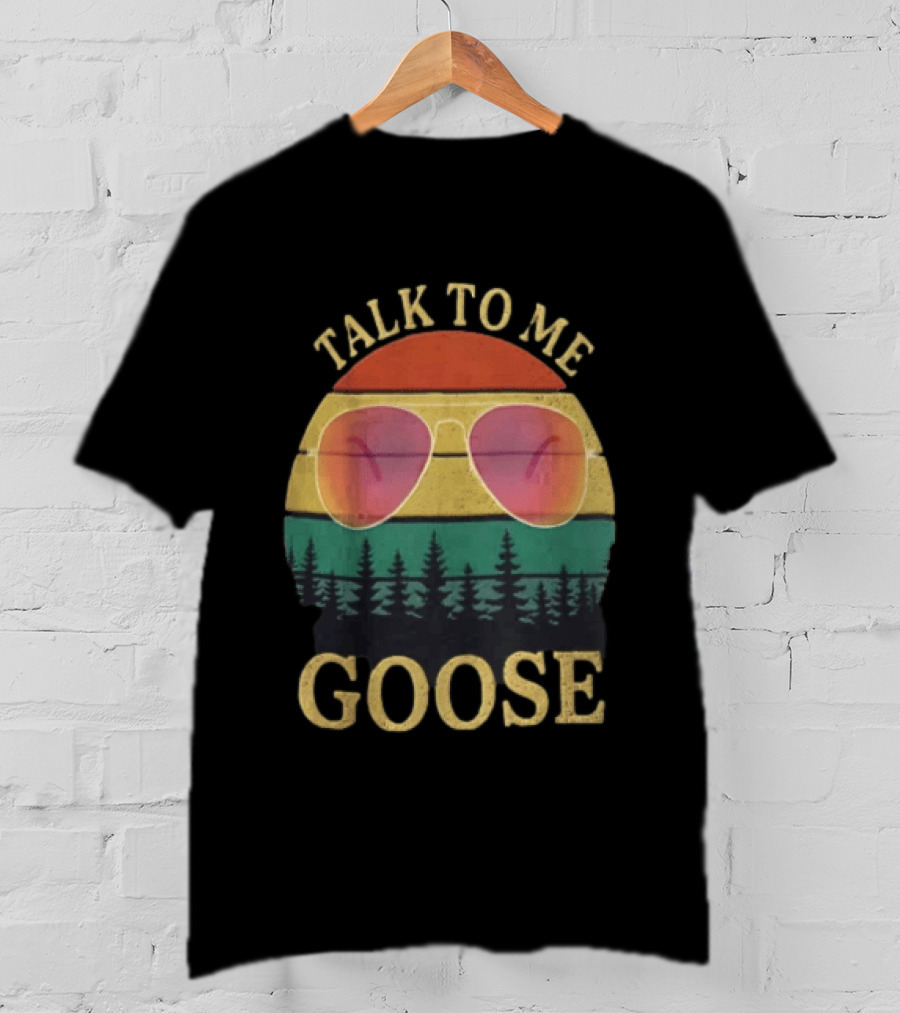Talk To Me Goose Aviator Sunglasses Sunset Forest T-Shirt