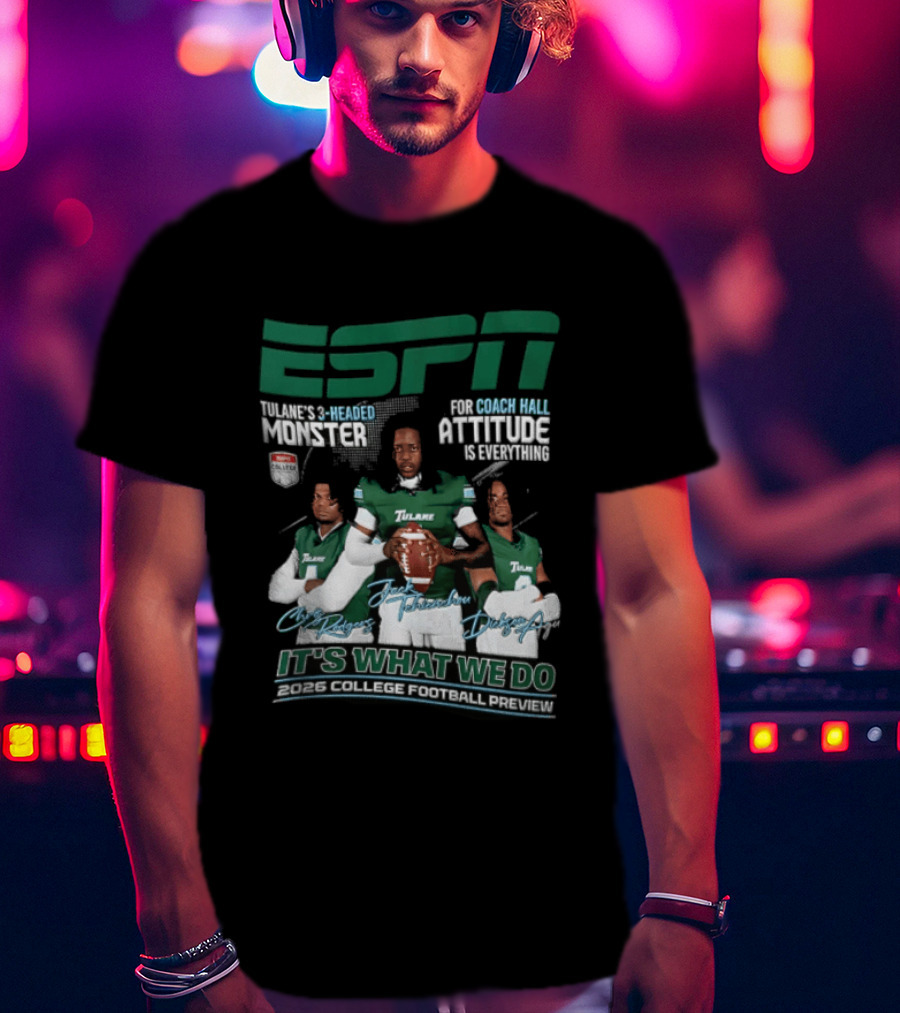 ESPN Tulane 2026 College Football Preview Three Headed Monster Coach Hall Attitude T-Shirt