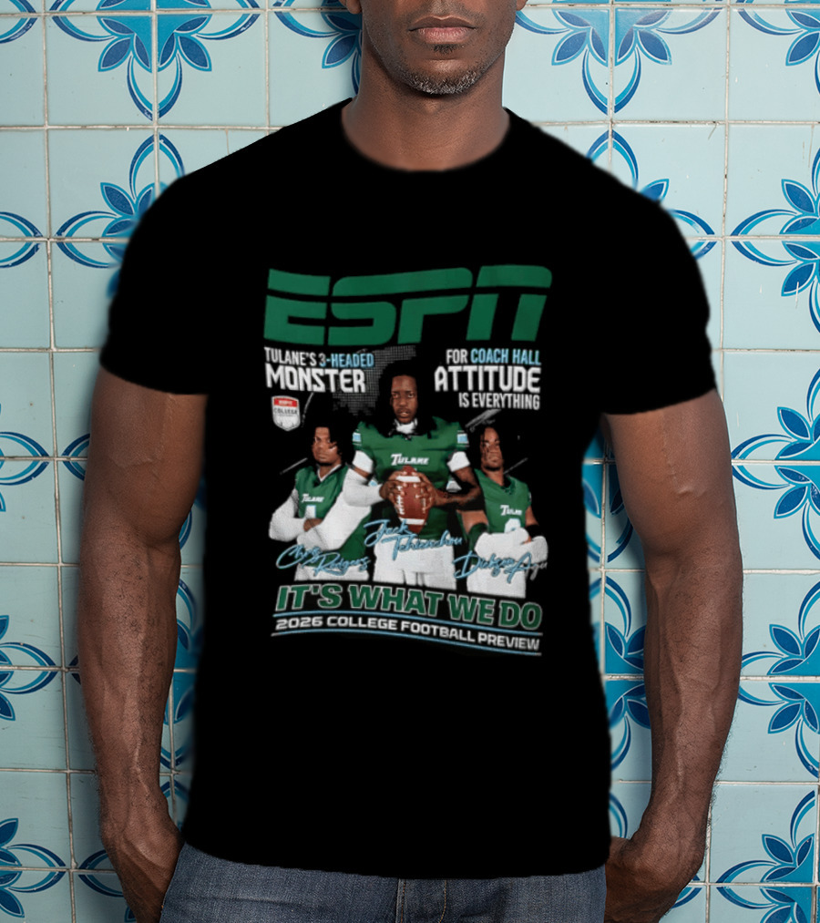 ESPN Tulane 2026 College Football Preview Three Headed Monster Coach Hall Attitude T-Shirt