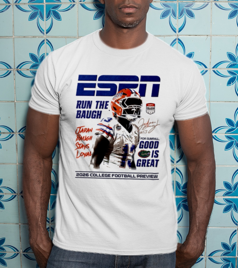 ESPN Run The Baugh Jadan Baugh Stays Loyal Florida Gators 2026 College Football Preview T-Shirt