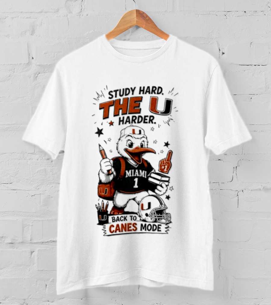 Study Hard The U Harder Canes Mode Miami Hurricanes T-Shirt