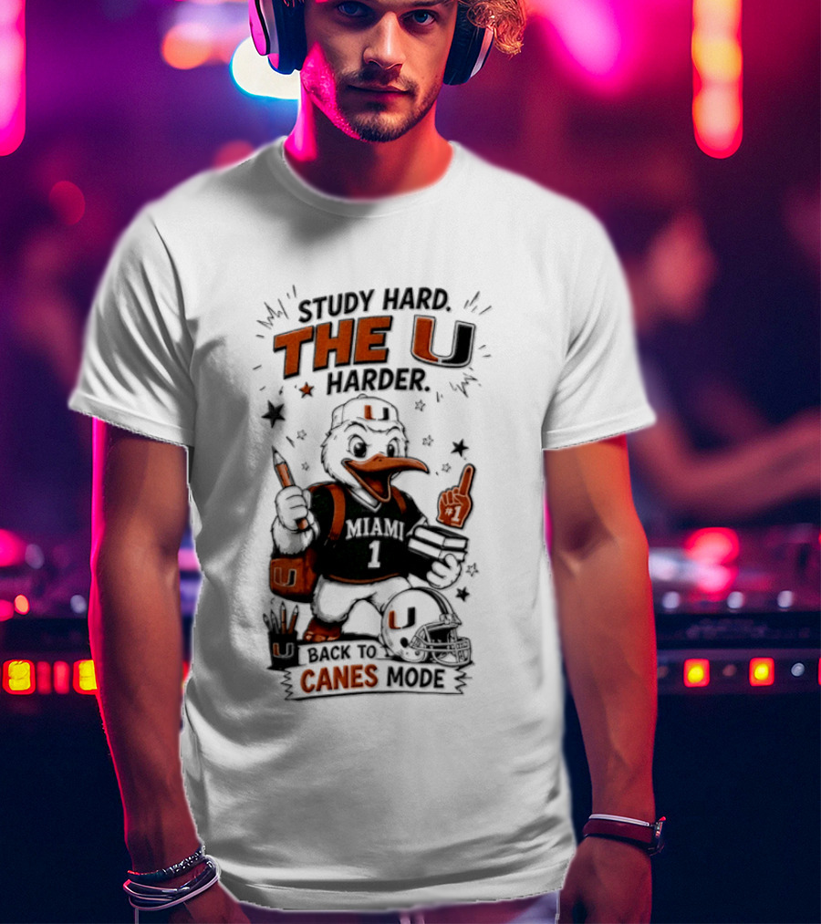 Study Hard The U Harder Canes Mode Miami Hurricanes T-Shirt