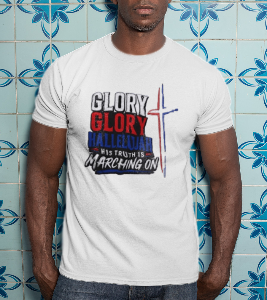 Glory Glory Hallelujah His Truth Is Marching On Cross T-Shirt
