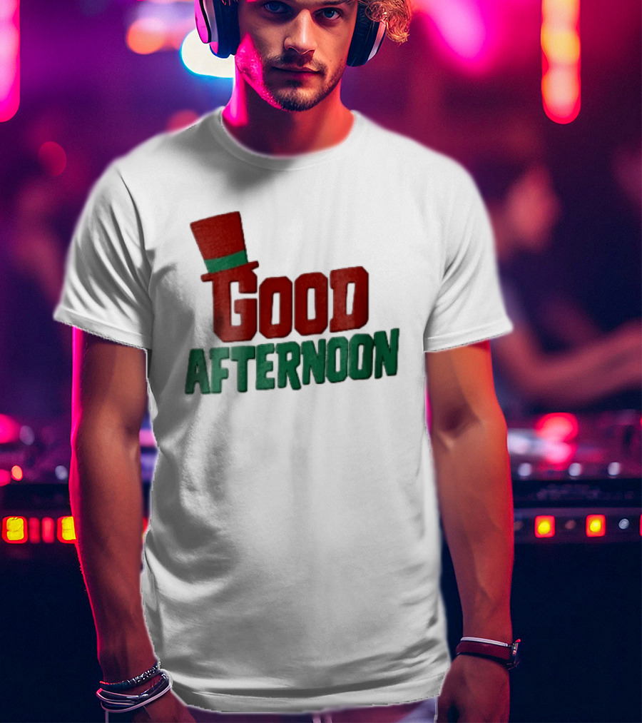 Good Afternoon Red Top Hat Green Letters T-Shirt