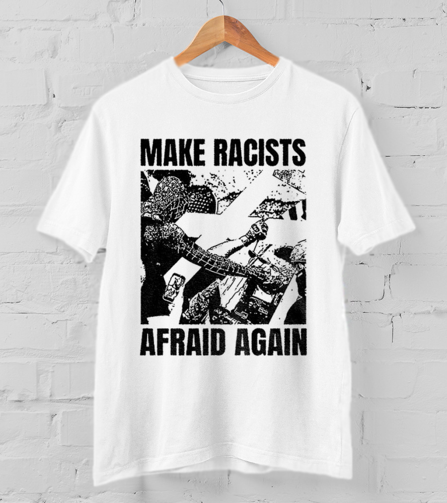 Remove Racists Silhouette Fight Injustice Make Afraid Again T-Shirt