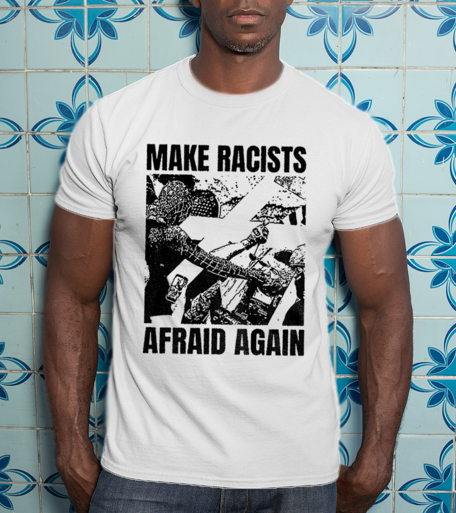 Remove Racists Silhouette Fight Injustice Make Afraid Again T-Shirt
