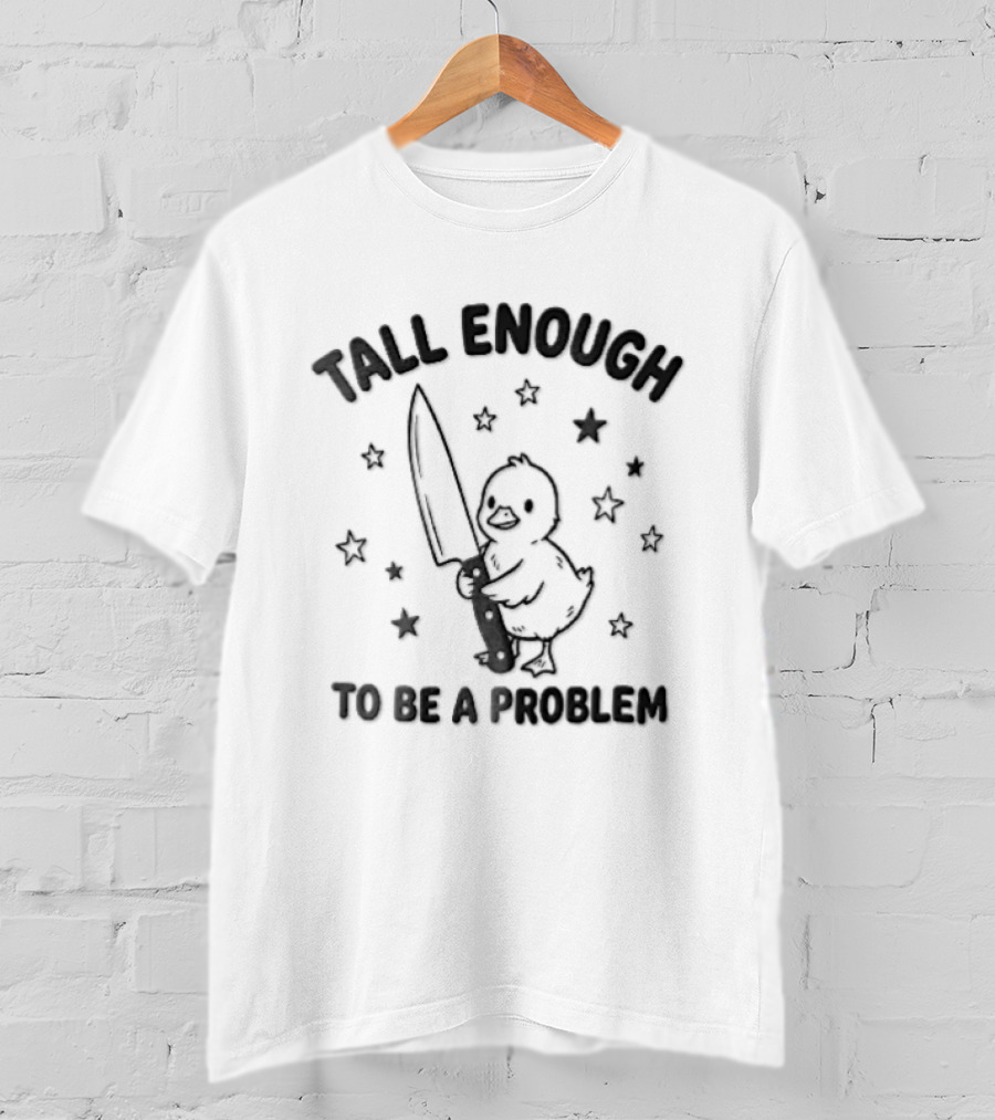 Tall Enough To Be A Problem Duck Holding Knife Surrounded By Stars T-Shirt
