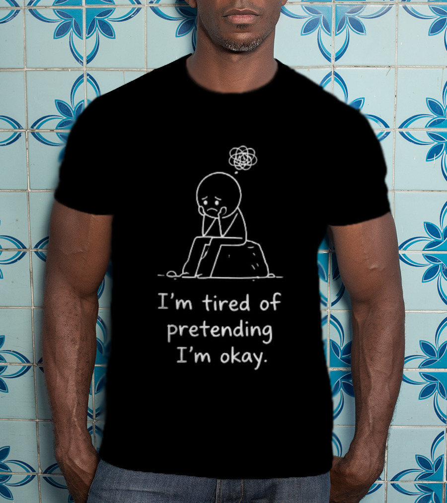 Im Tired Of Pretending Im Okay Sad Scribble Thought Cloud Sitting T-Shirt
