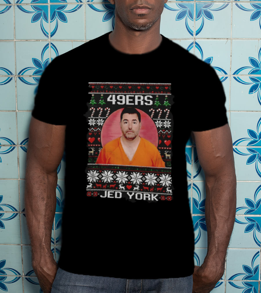 49ers Jed York Shot Ugly Christmas Sweater T-Shirt