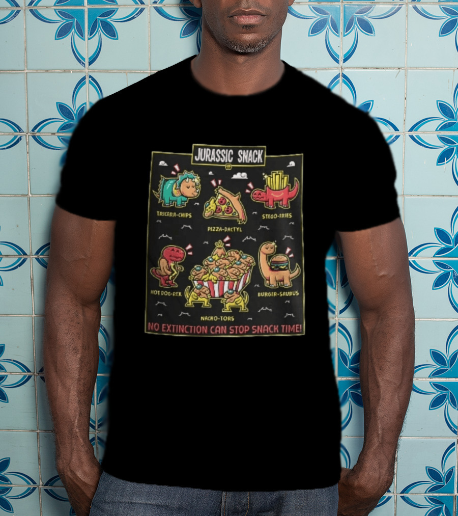 Jurassic Snack Tricera Chips Pizza Dactyl Stego Fries Hot Dog Rex Burger Saurus Nacho Tors No Extinction Can Stop Snack Time T-Shirt