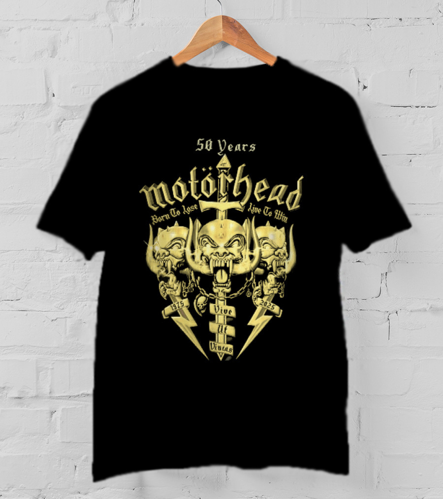 Motorhead 50 Years Born To Lose Live To Win Vive Ut Vincas 1975 2025 T-Shirt