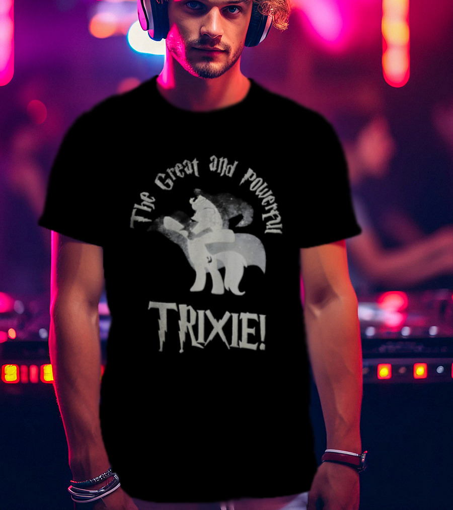 The Great And Powerful Trixie My Little Pony Trixie T-Shirt
