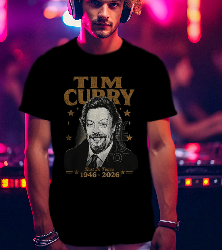 Tim Curry Rest In Peace 1946 2026 Memorial T-Shirt
