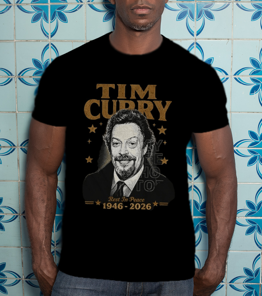 Tim Curry Rest In Peace 1946 2026 Memorial T-Shirt