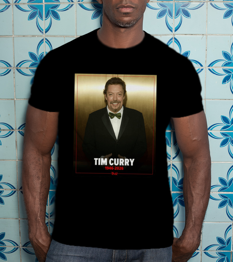 Tim Curry 1946 2026 TMZ T-Shirt