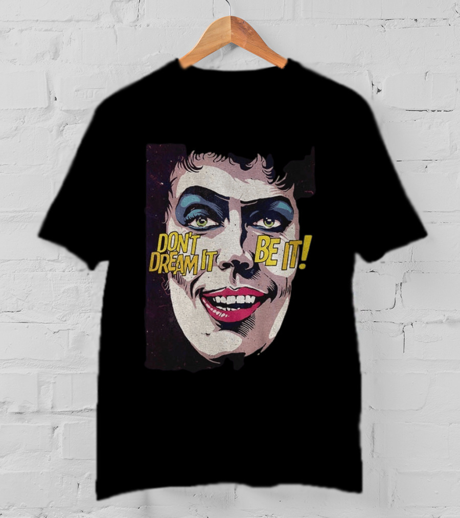 Tim Curry Rocky Horror Picture Show Don't Dream It Be It T-Shirt
