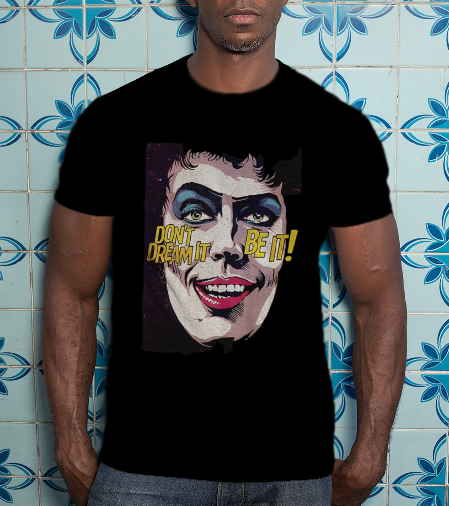 Tim Curry Rocky Horror Picture Show Don't Dream It Be It T-Shirt