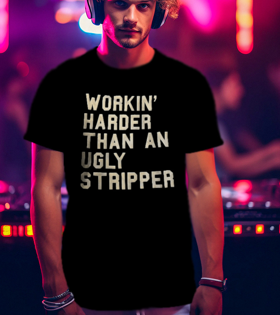Workin Harder Than An Ugly Stripper Beige Masking Tape T-Shirt