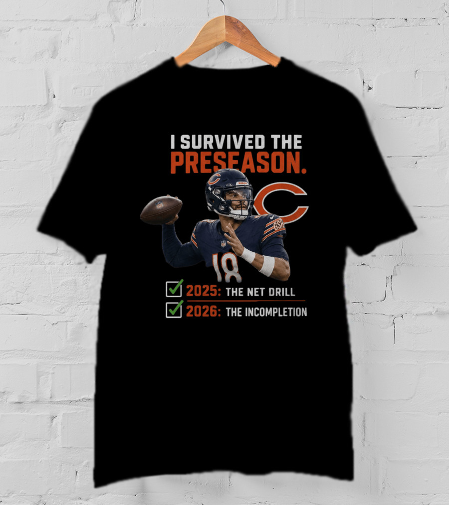 Caleb Williams Chicago 2025 The Net Drill 2026 The Incompletion I Survived The Preseason T-Shirt