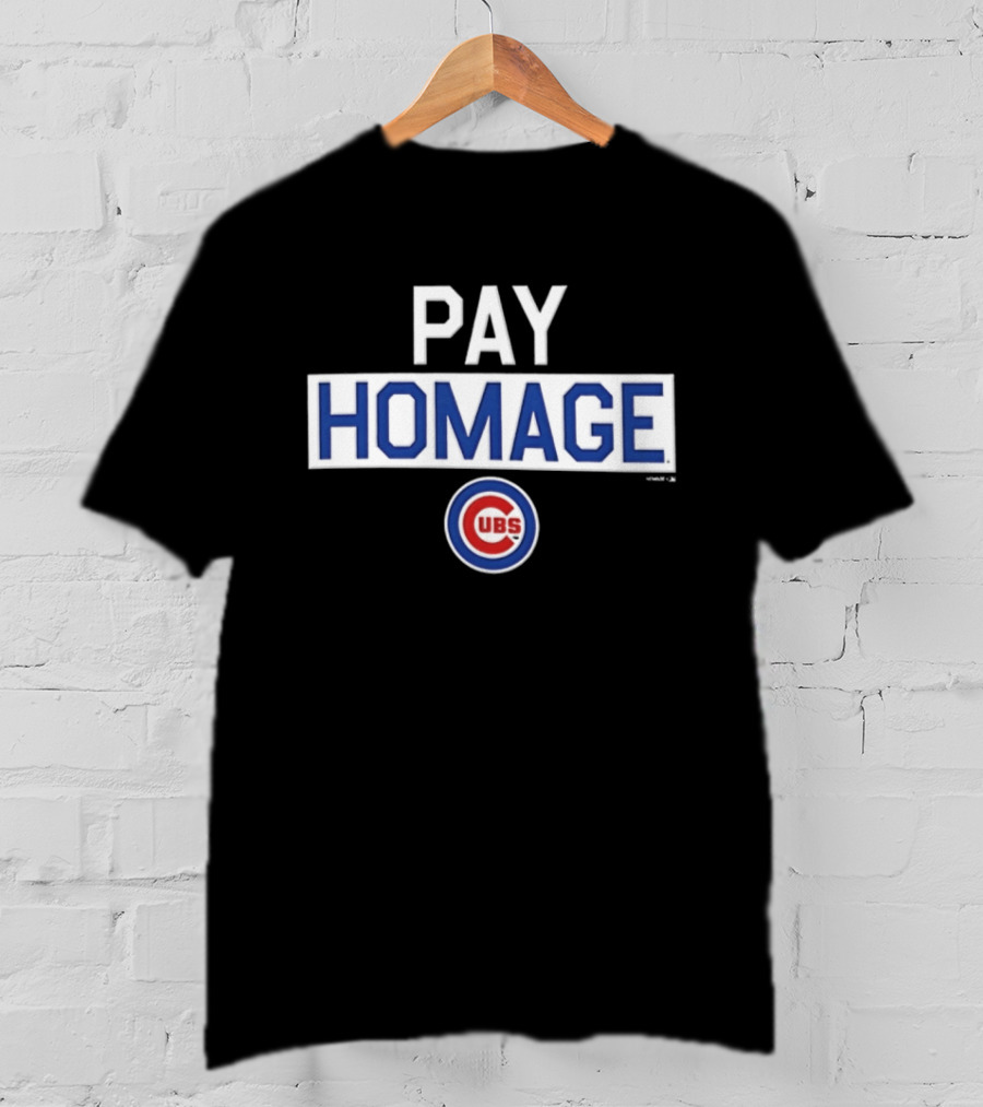 PAY HOMAGE Chicago Cubs C T-Shirt