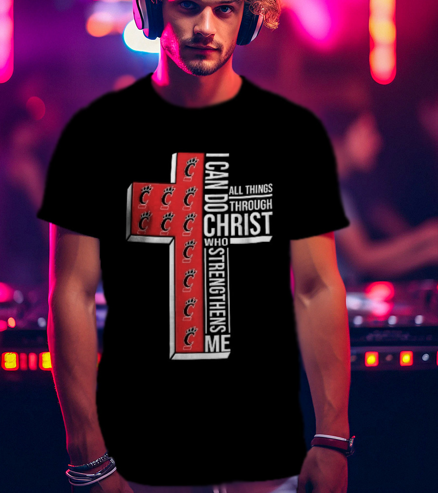 Cincinnati Bearcats I Can Do All Things Through Christ Who Strengthens Me Red Cross Christian NCAA T-Shirt