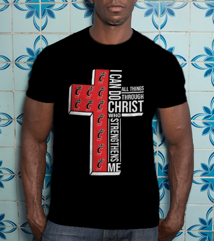Cincinnati Bearcats I Can Do All Things Through Christ Who Strengthens Me Red Cross Christian NCAA T-Shirt