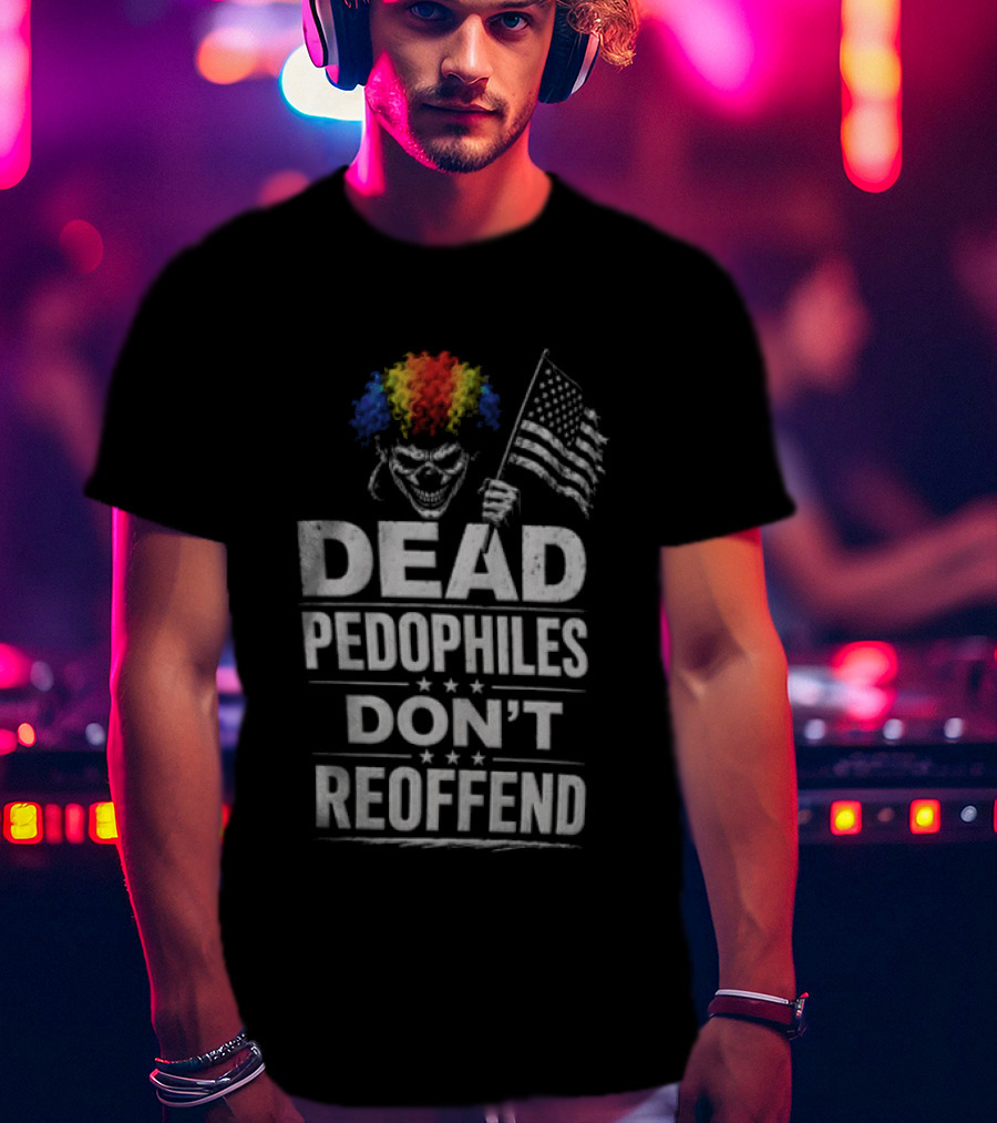 Dead Pedophiles Don't Reoffend Clown USA Flag T-Shirt