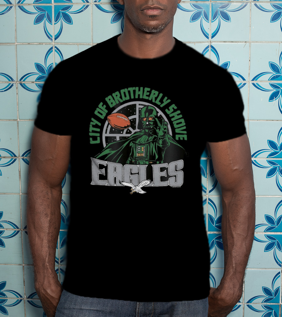 Eagles City Of Brotherly Shove Darth Vader Star Wars Football Fan T-Shirt